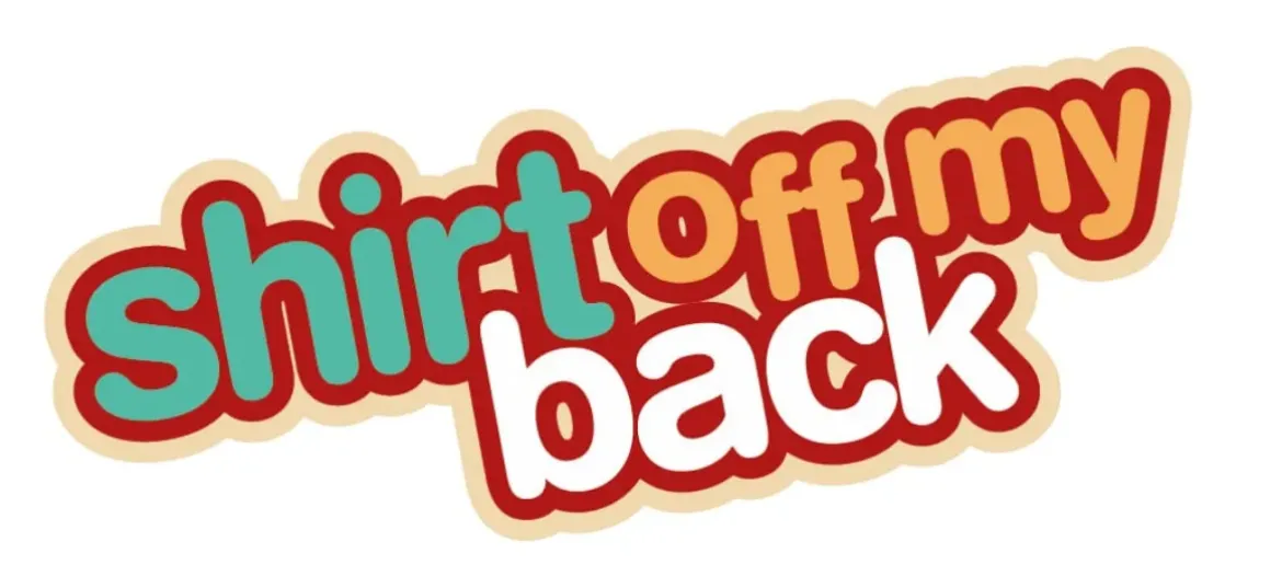 The Shirt Off My Back!
